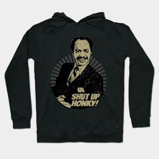 Shut up honky! Hoodie